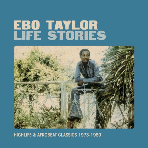 Ebo Taylor - Life Stories - Zortam Music