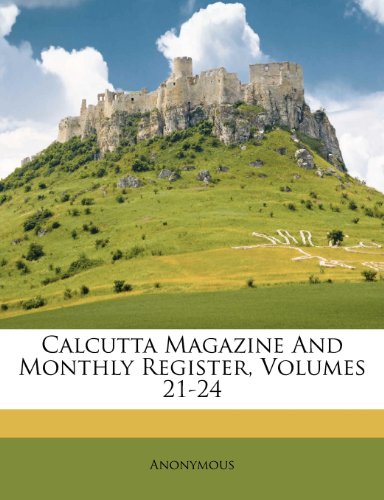 Calcutta Magazine And Monthly Register, Volumes 21-24