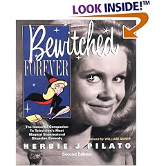 Bewitched Forever: The Immortal Companion to Television's Most Magical Supernatural Situation Comedy