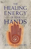 The Healing Energy of Your Hands