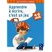 Apprendre � �crire, c'est un jeu : 4-6 Ans