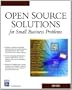 Open Source Solutions For Small Business Problems (Charles River Media Networking/Security)