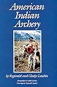 American Indian Archery (The Civilization of the American Indian Series)