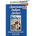 American Indian Archery (Civilization of the American Indian Series)