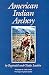 Books : American Indian Archery (The Civilization of the American Indian Series)