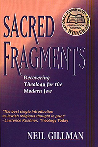 Sacred Fragments: Recovering Theology for the Modern Jew