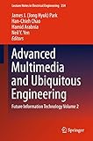 Advanced multimedia and ubiquitous engineering : future information technology. Volume 2