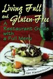 Living Full and Gluten--Free: A Restaurant Guide with a Full Menu
