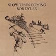Slow Train Coming