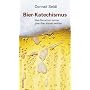 Bier-Katechismus. Was Sie schon immer �ber Bier wissen wollten