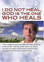 I Do Not Heal, God is the One Who Heals: A Tribute to John of God