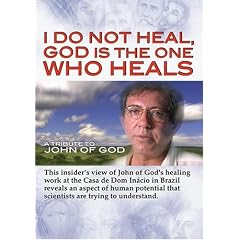 I Do Not Heal, God is the One Who Heals: A Tribute to John of God