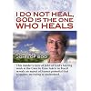 I Do Not Heal, God is the One Who Heals: A Tribute to John of God