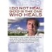 I Do Not Heal, God is the One Who Heals: A Tribute to John of God