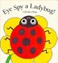 Eye Spy a Ladybug (Lift-the-Flap Book)