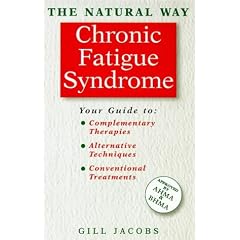Chronic Fatigue Syndrome: A Comprehensive Guide to Effective Treatment ("the Natural Way" Series)