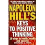 Napoleon Hill's Keys to Positive Thinking: 10 Steps to Health, Wealth and Success