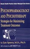 Psychopharmacology And Psychotherapy: Strategies for Maximizing Treatment Outcomes (Mental Health Practice Under Managed Care, No 1)