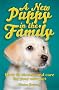 A New Puppy in the Family: How to Choose and Care for Your New Pet