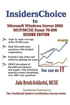 InsidersChoice to MCP/MCSE Exam 70-290 Windows Server 2003 Certification: Managing and Maintaining a Microsoft Windows Server 2003 Environment