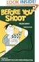 Before You Shoot : A Guide to Low Budget Film and Video Production (3rd edition)