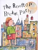 The Rooftop Rocket Party (Neal Porter Books)