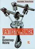 Ventilsteuerungen f&uuml;r Hochleistungsmotoren - Ludwig Apfelbeck, Hermann Weichsler