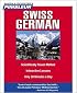 Pimsleur Swiss German: Learn to Speak and Understand Swiss German with Pimsleur Language Programs (Simon & Schuster's Pimsleur)