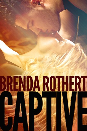 Captive (Fire on Ice) by Brenda Rothert Captive (Fire on Ice) by Brenda Rothert