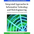 Integrated Approaches in Information Technology and Web Engineering: Advancing Organizational Knowledge Sharing... by Ghazi Alkhatib and David Rine