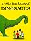A Coloring Book of Dinosaurs