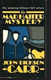 The Mad Hatter Mystery (Dr. Gideon Fell Mystery)