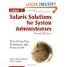 Solaris Solutions for System Administrators: Time-Saving Tips, Techniques, and Workarounds, Second Edition