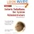 Solaris Solutions for System Administrators: Time-Saving Tips, Techniques, and Workarounds, Second Edition