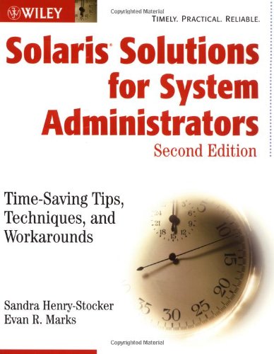 Solaris Solutions for System Administrators: Time-Saving Tips, Techniques, and Workarounds, Second Edition