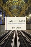 Paris to the Past: Traveling through French History by Train