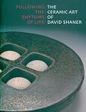 Following the Rhythms of Life: The Ceramic Art of David Shaner