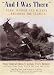 Book And I Was There : Breaking the Secrets - Pearl Harbor and Midway
