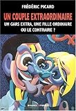 Un couple extraordinaire. Un gars extra, une fille ordinaire ou le contraire ?