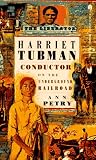 Harriet Tubman: Conductor On The Underground Railroad Ann Petry
