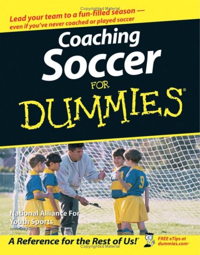 Coaching Soccer For Dummies (For Dummies (Sports & Hobbies))