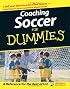 Coaching Soccer For Dummies (For Dummies (Sports & Hobbies))