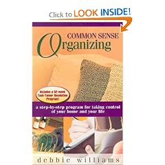Common Sense Organizing: A Step-by-Step Program for Taking Control of Your Home and Your Life