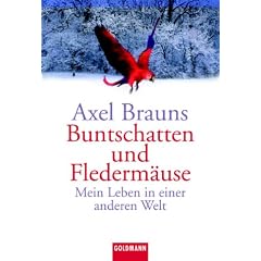 Buntschatten und Flederm�use: Mein Leben in einer anderen Welt