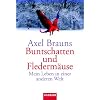 Buntschatten und Flederm�use: Mein Leben in einer anderen Welt