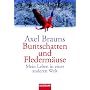 Buntschatten und Flederm�use: Mein Leben in einer anderen Welt