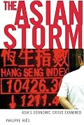 Asian Storm: The Economic Crisis Examined