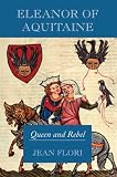 Review Edinburgh University Press  / Eleanor of Aquitaine: Queen and Rebel
