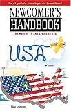 Newcomers Handbook For Moving To And Living In The Usa (Newcomers Handbooks)