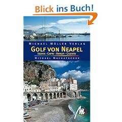 Golf von Neapel - inklusiv Ischia, Capri und Amalfi. Reisehandbuch mit vielen praktischen Tipps